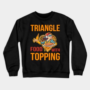 Triangle Food with Topping Pizza Lovers Crewneck Sweatshirt